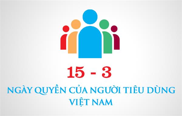 Bộ Công Thương ban hành chủ để tổ chức các hoạt động hưởng ứng ngày Quyền của người tiêu dùng Việt Nam năm 2019 - Kinh doanh lành mạnh - Tiêu dùng bền vững